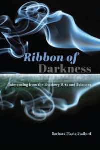 バーバラ・スタフォード著／闇のリボン：人文・芸術／科学における不可視のふるまいの重なり合う探究<br>Ribbon of Darkness : Inferencing from the Shadowy Arts and Sciences