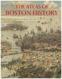 ボストン歴史地図帳<br>The Atlas of Boston History