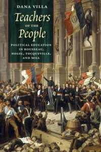 自由民主主義と国民の教化の問題：ルソー、ヘーゲル、トクヴィル、ミルにおける政治教育<br>Teachers of the People : Political Education in Rousseau, Hegel, Tocqueville, and Mill