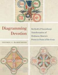 Diagramming Devotion : Berthold of Nuremberg's Transformation of Hrabanus Maurus's Poems in Praise of the Cross (Louise Smith Bross Lecture)