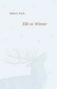 Elk in Winter (Phoenix Poets Series Pp)