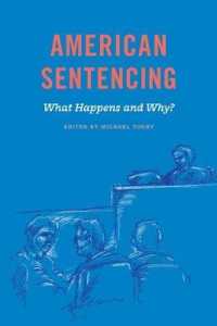 Crime and Justice, Volume 48 : American Sentencing (Crime and Justice: A Review of Research Cj)