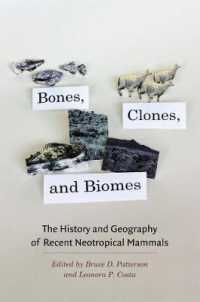 Bones, Clones, and Biomes : The History and Geography of Recent Neotropical Mammals