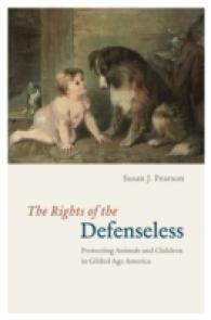 The Rights of the Defenseless : Protecting Animals and Children in Gilded Age America