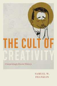 クリエイティブ信仰のアメリカ史<br>The Cult of Creativity : A Surprisingly Recent History