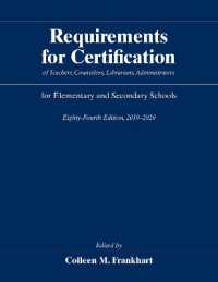 Requirements for Certification of Teachers， Counselors， Librarians， Administrators for Elementary and Secondary Schools， Eighty-Fourth Edition， 2019-2020 (Requirements for Certification for Elementary Schools， Secondary Schools，junior Colleges)