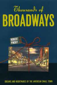 ブロードウェイとアメリカの街の詩学<br>Thousands of Broadways : Dreams and Nightmares of the American Small Town (The Rice University Campbell Lectures)