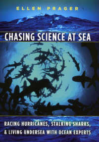 Chasing Science at Sea : Racing Hurricanes, Stalking Sharks, and Living Undersea with Ocean Experts （1ST）