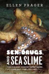 Sex, Drugs, and Sea Slime : The Oceans' Oddest Creatures and Why They Matter
