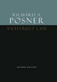 Ｒ．Ａ．ポズナー著／独占禁止法（第２版）<br>Antitrust Law, Second Edition （2ND）