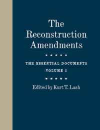 米国憲法再建修正：重要文書集（第２巻）<br>The Reconstruction Amendments : The Essential Documents, Volume 2