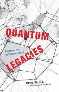 Quantum Legacies : Dispatches from an Uncertain World