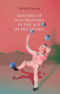 Ｍ．タウシグ著／メルトダウン時代にマスターしないことをマスターすること<br>Mastery of Non-Mastery in the Age of Meltdown