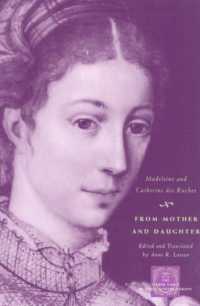 ロシェ夫人母娘の詩、対話、手紙(英訳)<br>From Mother and Daughter : Poems, Dialogues, and Letters of Les Dames des Roches (The Other Voice in Early Modern Europe: The Toronto Series)