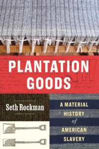 Plantation Goods : A Material History of American Slavery