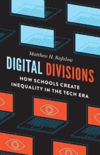 Digital Divisions : How Schools Create Inequality in the Tech Era