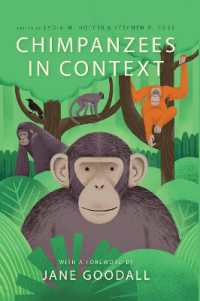 チンパンジー学の現在：行動・認知・保全・福祉の比較研究（ジェーン・グドール序言）<br>Chimpanzees in Context : A Comparative Perspective on Chimpanzee Behavior, Cognition, Conservation, and Welfare