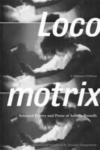 Locomotrix : Selected Poetry and Prose of Amelia Rosselli, a Bilingual Edition