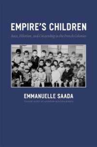 フランス植民地における人種、親子関係と市民性（英訳）<br>Empire's Children : Race, Filiation, and Citizenship in the French Colonies (Emersion: Emergent Village resources for communities of faith)