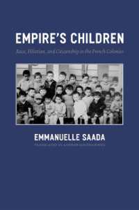 フランス植民地における人種、親子関係と市民性（英訳）<br>Empire's Children : Race, Filiation, and Citizenship in the French Colonies