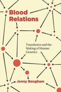 Blood Relations : Transfusion and the Making of Human Genetics