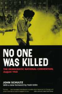 No One Was Killed : The Democratic National Convention, August 1968