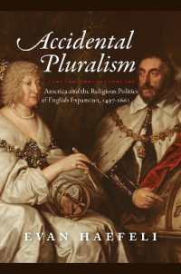 Accidental Pluralism : America and the Religious Politics of English Expansion, 1497-1662 (American Beginnings, 1500-1900)