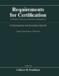 Requirements for Certification of Teachers， Counselors， Librarians， Administrators for Elementary and Secondary Schools， Eighty-Fifth Edition， 2020-2021 (Requirements for Certification for Elementary Schools， Secondary Schools， Junior Colleges)