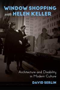 ヘレン・ケラーとウィンドウ・ショッピングを：身体障害者が変えた近代建築文化<br>Window Shopping with Helen Keller : Architecture and Disability in Modern Culture