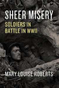 Sheer Misery : Soldiers in Battle in WWII