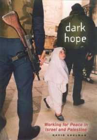 イスラエル－パレスチナにおける平和活動の記録<br>Dark Hope : Working for Peace in Israel and Palestine