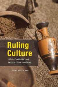 イタリアの文化大国への道<br>Ruling Culture : Art Police, Tomb Robbers, and the Rise of Cultural Power in Italy