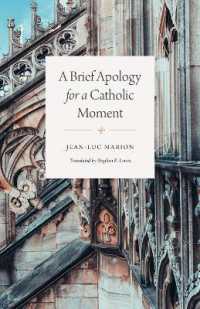 ジャン=リュック・マリオン著／カトリックの真の意味のための短い弁明（英訳）<br>A Brief Apology for a Catholic Moment