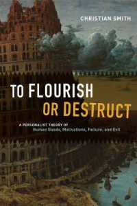 To Flourish or Destruct : A Personalist Theory of Human Goods, Motivations, Failure, and Evil