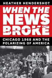 When the News Broke : Chicago 1968 and the Polarizing of America