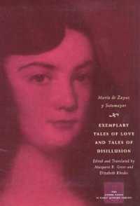 Exemplary Tales of Love and Tales of Disillusion (The Other Voice in Early Modern Europe: The Toronto Series)