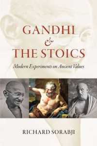 Gandhi and the Stoics : Modern Experiments on Ancient Values