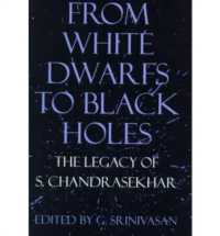 チャンドラセカールの伝説<br>From White Dwarfs to Black Holes : The Legacy of S. Chandrasekhar