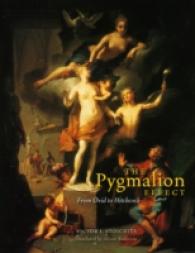 ピグマリオン効果：オウィディウスからヒッチコックまで（英訳）<br>The Pygmalion Effect : From Ovid to Hitchcock (The Louise Smith Bross Lectures)