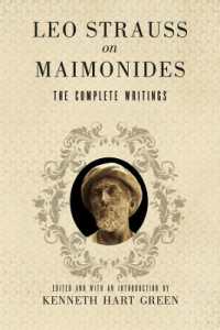 レオ・シュトラウスのマイモニデス論集成<br>Leo Strauss on Maimonides : The Complete Writings