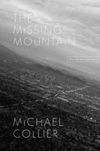 The Missing Mountain : New and Selected Poems (Phoenix Poets)
