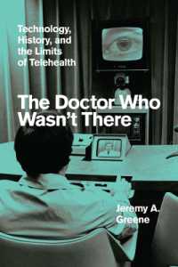 遠隔医療の技術・歴史・限界<br>The Doctor Who Wasn't There : Technology, History, and the Limits of Telehealth