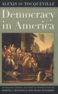 トクヴィル『アメリカにおけるデモクラシー』<br>Democracy in America : Translated, Edited, and with an Introduction by Harvey C. Mansfield and Delba Winthrop