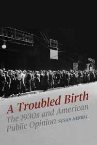 A Troubled Birth : The 1930s and American Public Opinion (Chicago Studies in American Politics (Chup))