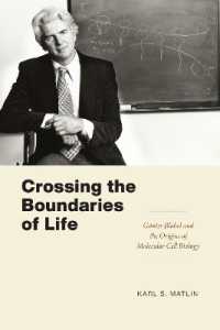 Crossing the Boundaries of Life : Günter Blobel and the Origins of Molecular Cell Biology (Convening Science: Discovery at the Marine Biological Laboratory)