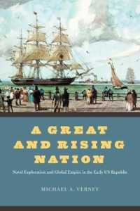 A Great and Rising Nation : Naval Exploration and Global Empire in the Early US Republic (American Beginnings, 1500-1900)