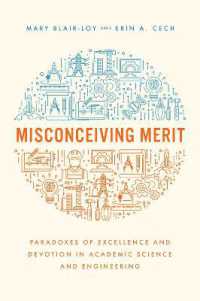 Misconceiving Merit : Paradoxes of Excellence and Devotion in Academic Science and Engineering