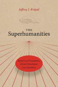 The Superhumanities : Historical Precedents, Moral Objections, New Realities