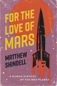 火星と人類の想像力の歴史<br>For the Love of Mars : A Human History of the Red Planet