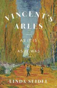 ゴッホが描いたアルル：当時と今の景観<br>Vincent's Arles : As It Is and as It Was